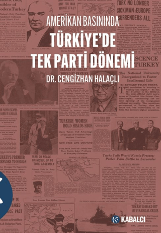 Amerikan Basınında Türkiye'de Tek Parti Dönemi Cengizhan Halaçlı