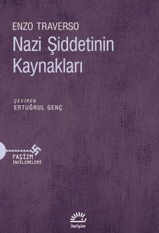 Nazi Şiddetinin Kaynakları Enzo Traverso