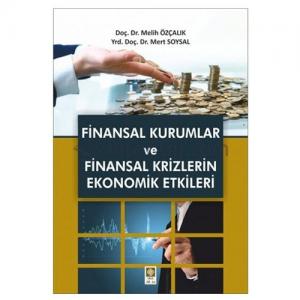 Finansal Kurumlar ve Finansal Krizlerin Ekonomik Etkileri Melih Özçalı