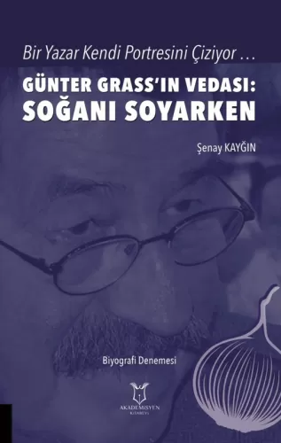 Günter Grass’ın Vedası: Soğanı Soyarken Şenay Kayğın