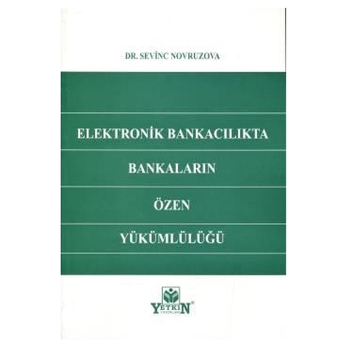 Elektronik Bankacılıkta Bankaların Özen Yükümlülüğü Sevinc Novruzova