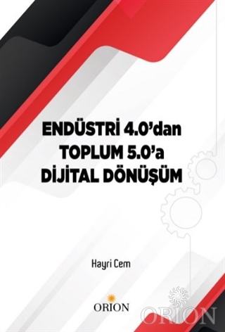 Endüstri 4.0'dan Toplum 5.0'a Dijital Dönüşüm Hayri Cem