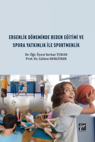 Ergenlik Döneminde Beden Eğitimi ve Spora Yatkınlık ile Sportmenlik Se