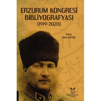 Erzurum Kongresi Bibliyografyası (1919-2020) Akın Aktaş