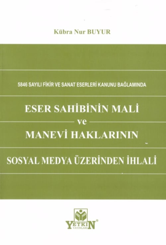 Eser Sahibinin Mali ve Manevi Haklarının Sosyal Medya Üzerinden İhlali