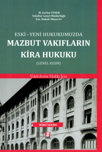 Eski - Yeni Hukukumuzda Mazbut Vakıfların Kira Hukuku (Genel Kısım) M.