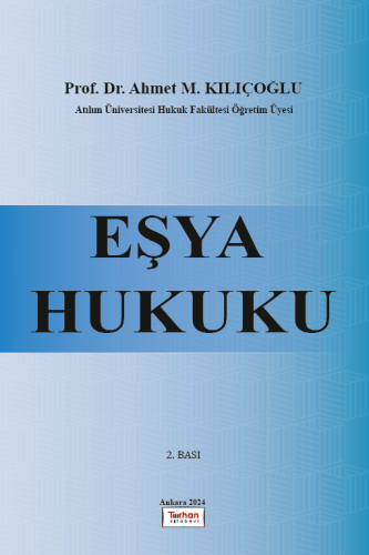 Eşya Hukuku Ahmet M. Kılıçoğlu