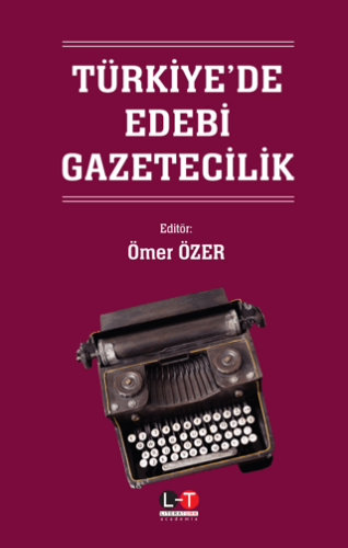 Türkiye’de Edebi Gazetecilik Ömer Özer