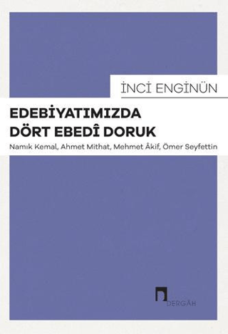 Edebiyatımızda Dört Ebedi Doruk İnci Enginün