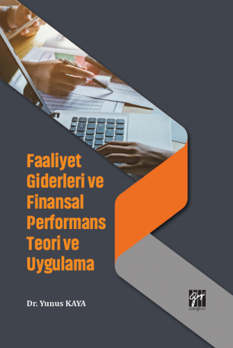 Faaliyet Giderleri ve Finansal Performans Teori ve Uygulama Yunus Kaya