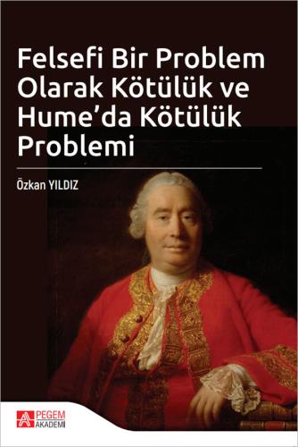 Felsefi Bir Problem Olarak Kötülük ve Hume'da Kötülük Problemi Özkan Y