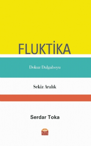 Fluktika Dokuz Dalgaboyu Sekiz Aralık Serdar Toka