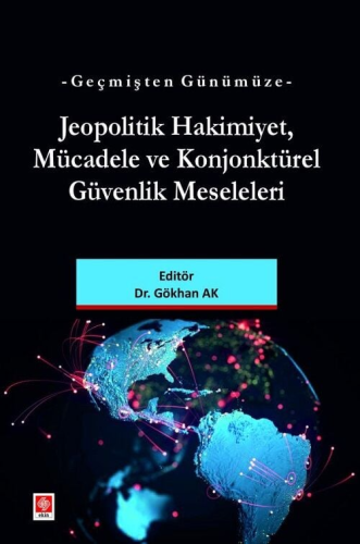 Jeopolitik Hakimiyet Mücadele ve Konjonktürel Güvenlik Meseleleri Gökh