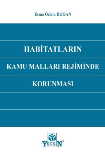 Habitatların Kamu Malları Rejiminde Korunması Esma Özlem Doğan