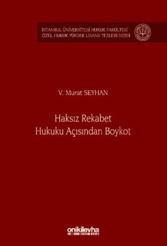 Haksız Rekabet Hukuku Açısından Boykot V. Murat Seyhan