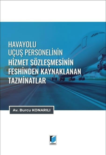 Havayolu Uçuş Personelinin Hizmet Sözleşmesinin Feshinden Kaynaklanan 