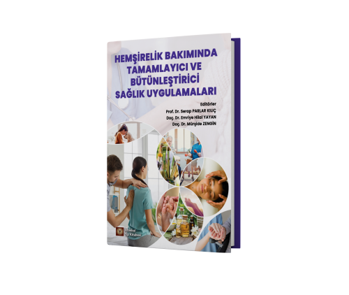 Hemşirelik Bakımında Tamamlayıcı ve Bütünleştirici Sağlık Uygulamaları