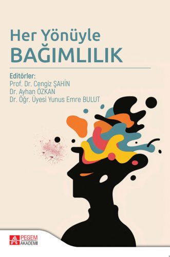 Her Yönüyle Bağımlılık Cengiz Şahin