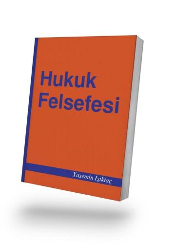 Hukuk Felsefesi (Yasemin Işıktaç) Yasemin Işıktaç