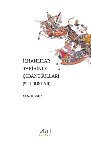 Tarih, - Aktif Yayınevi - İlhanlılar Tarihinde Çobanoğulları