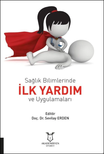 İlk Yardım ve Uygulamaları Sevilay Erden