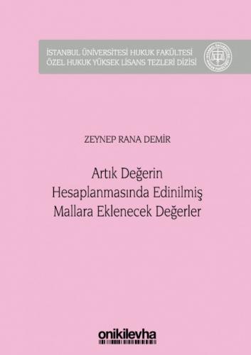 Artık Değerin Hesaplanmasında Edinilmiş Mallara Eklenecek Değerler Zey