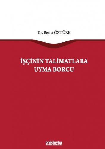 İşçinin Talimatlara Uyma Borcu Berna Öztürk