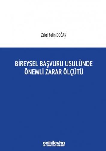 Bireysel Başvuru Usulünde Önemli Zarar Ölçütü Zelal Pelin Doğan