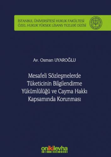 Mesafeli Sözleşmelerde Tüketicinin Bilgilendirme Yükümlülüğü ve Cayma 