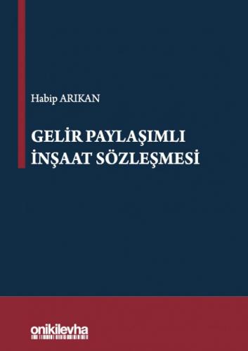 Gelir Paylaşımlı İnşaat Sözleşmesi Habip Arıkan