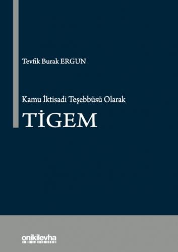 Kamu İktisadi Teşebbüsü Olarak TİGEM Tevfik Burak Ergun