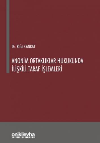 Anonim Ortaklıklar Hukukunda İlişkili Taraf İşlemleri Rifat Cankat