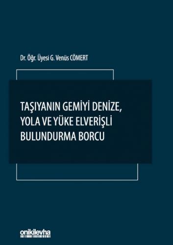 Taşıyanın Gemiyi Denize Yola ve Yüke Elverişli Bulundurma Borcu G. Ven