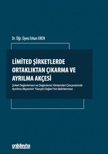 Limited Şirketlerde Ortaklıktan Çıkarma ve Ayrılma Akçesi Erkan Eren