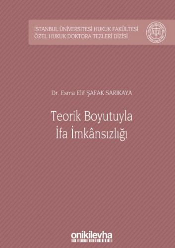 Teorik Boyutuyla İfa İmkansızlığı Esma Elif Şafak Sarıkaya