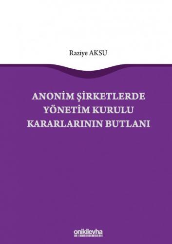 Anonim Şirketlerde Yönetim Kurulu Kararlarının Butlanı Raziye Aksu