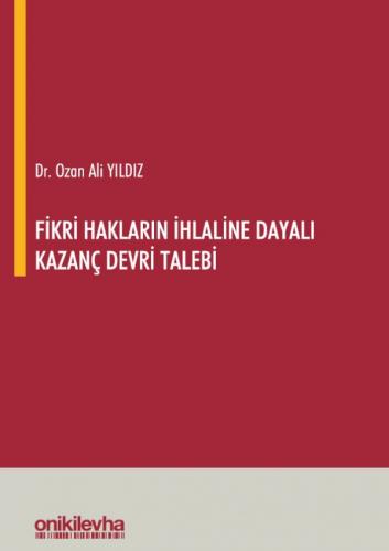 Fikri Hakların İhlaline Dayalı Kazanç Devri Talebi Ozan Ali Yıldız