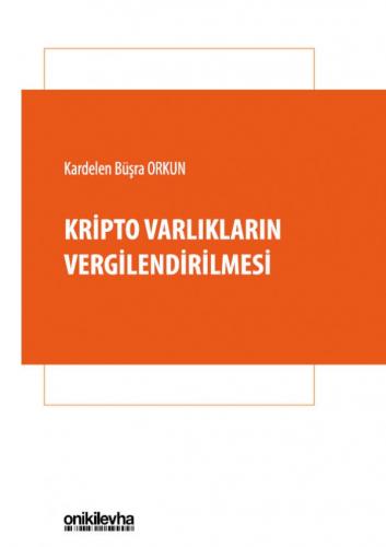 Kripto Varlıkların Vergilendirilmesi Kardelen Büşra Orkun