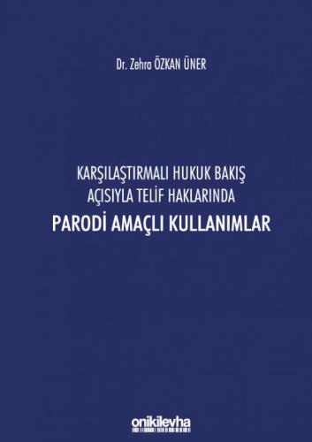 Karşılaştırmalı Hukuk Bakış Açısıyla Telif Haklarında Parodi Amaçlı Ku