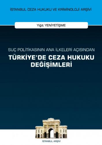 Türkiye'de Ceza Hukuku Değişimleri Yiğit Yeniyetişme