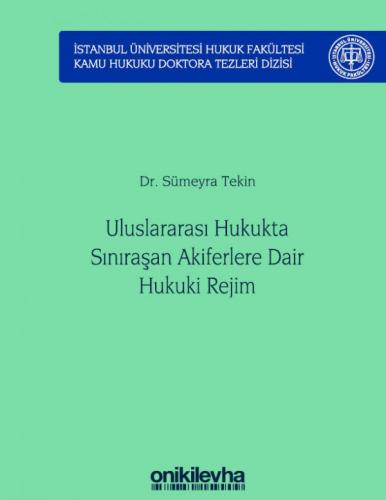 Uluslararası Hukukta Sınıraşan Akiferlere Dair Hukuki Rejim Sümeyra Te