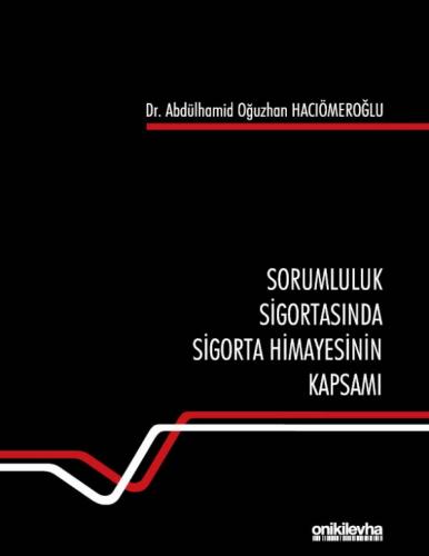 Sorumluluk Sigortasında Sigorta Himayesinin Kapsamı Abdülhamid Oğuzhan