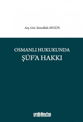 Osmanlı Hukukunda Şüf'a Hakkı Emrullah Aygün