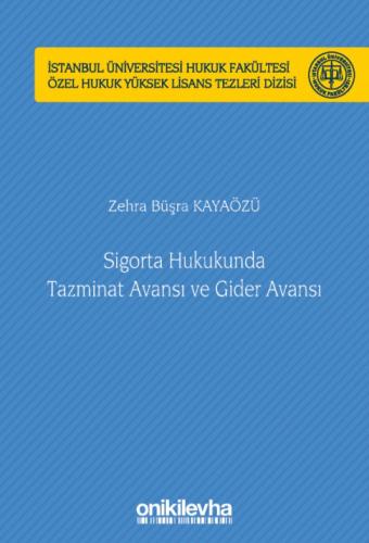 Sigorta Hukukunda Tazminat Avansı ve Gider Avansı Zehra Büşra Kayaözü