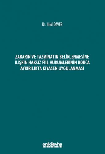 Zararın ve Tazminatın Belirlenmesine İlişkin Haksız Fiil Hükümlerinin 