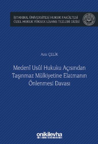 Medeni Usul Hukuku Açısından Taşınmaz Mülkiyetine Elatmanın Önlenmesi 