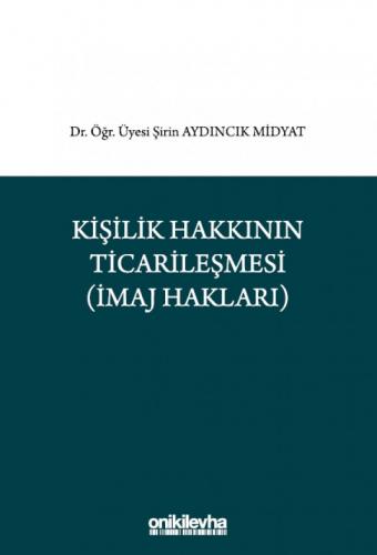 Kişilik Hakkının Ticarileşmesi (İmaj Hakkı) Şirin Aydıncık Midyat