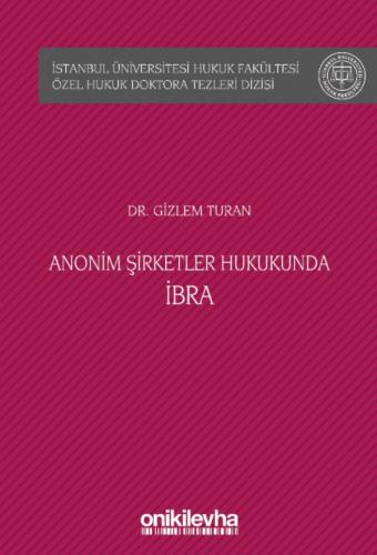 Anonim Şirketler Hukukunda İbra Gizlem Turan