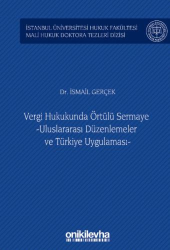 Vergi Hukukunda Örtülü Sermaye -Uluslararası Düzenlemeler ve Türkiye U