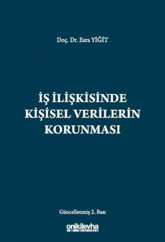 İş İlişkisinde Kişisel Verilerin Korunması Esra Yiğit